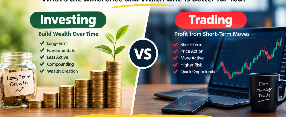 Investing vs Trading: What’s the Difference and Which One Is Better for You?
